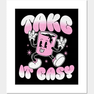 Take It Easy Coffee Lover Daily Reminder Casual Posters and Art